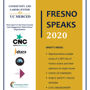 Fresno Speaks 2020: Covid-19, Public Safety, and Civic Engagement in Fresno. Final Report to the Fresno County Civic Engagement Table